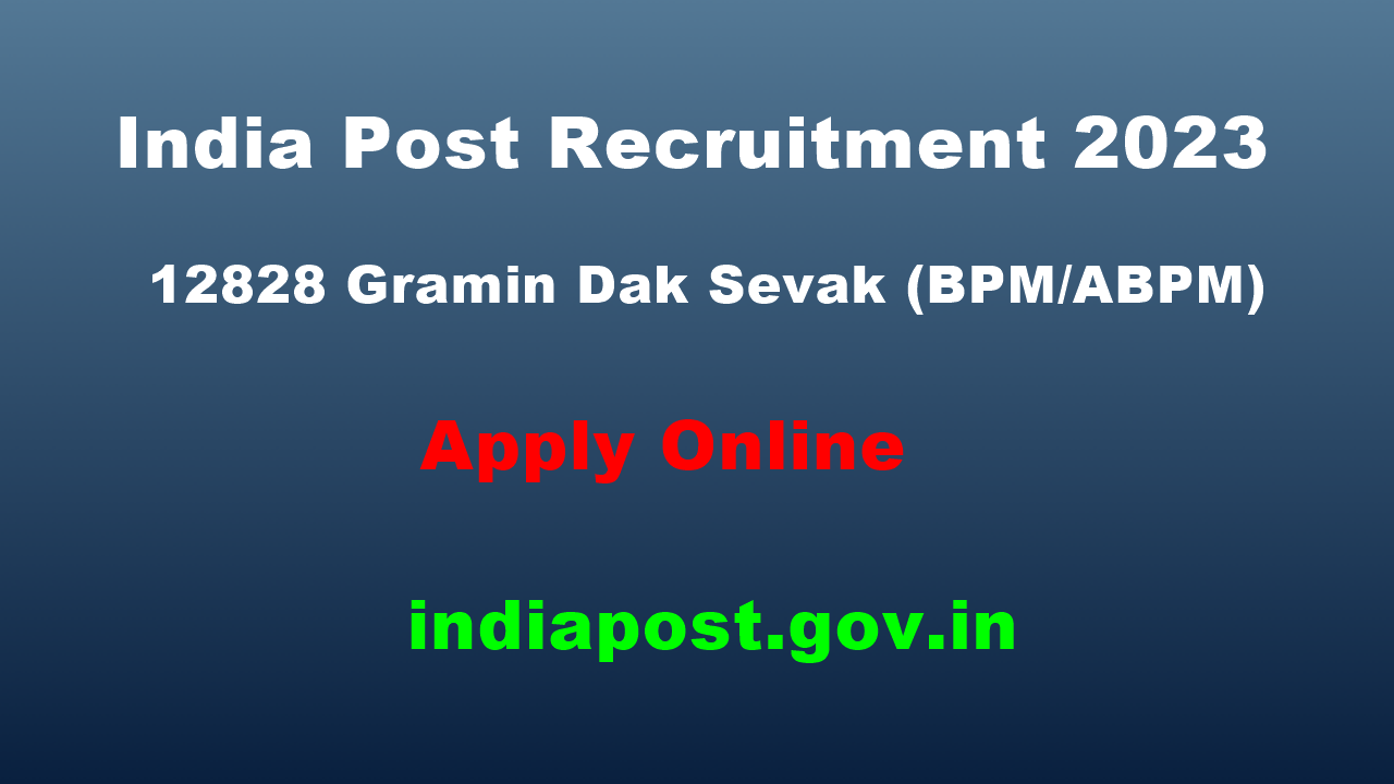 India Post Recruitment 2023 Apply Online For 12828 Gramin Dak Sevak Bpm Abpm Indiapost Gov India Post Recruitment 2023 Apply Online For 12828 Gramin Dak Sevak Bpm Abpm Indiapost Gov