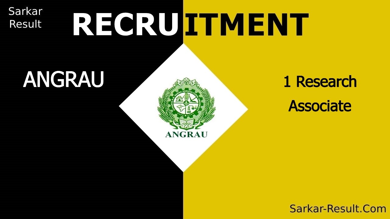 angrau recruitment 2024 walk in interview for 1 research associate 2 out