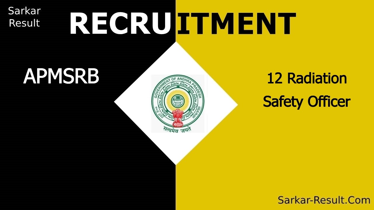 apmsrb recruitment 2024 walk in interview for 12 radiation safety officer out