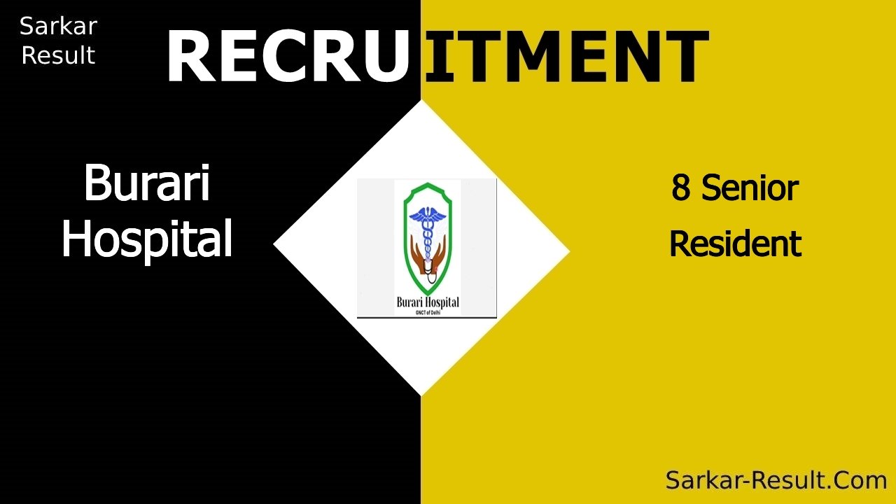 burari hospital recruitment 2024 walk in interview for 8 senior resident out