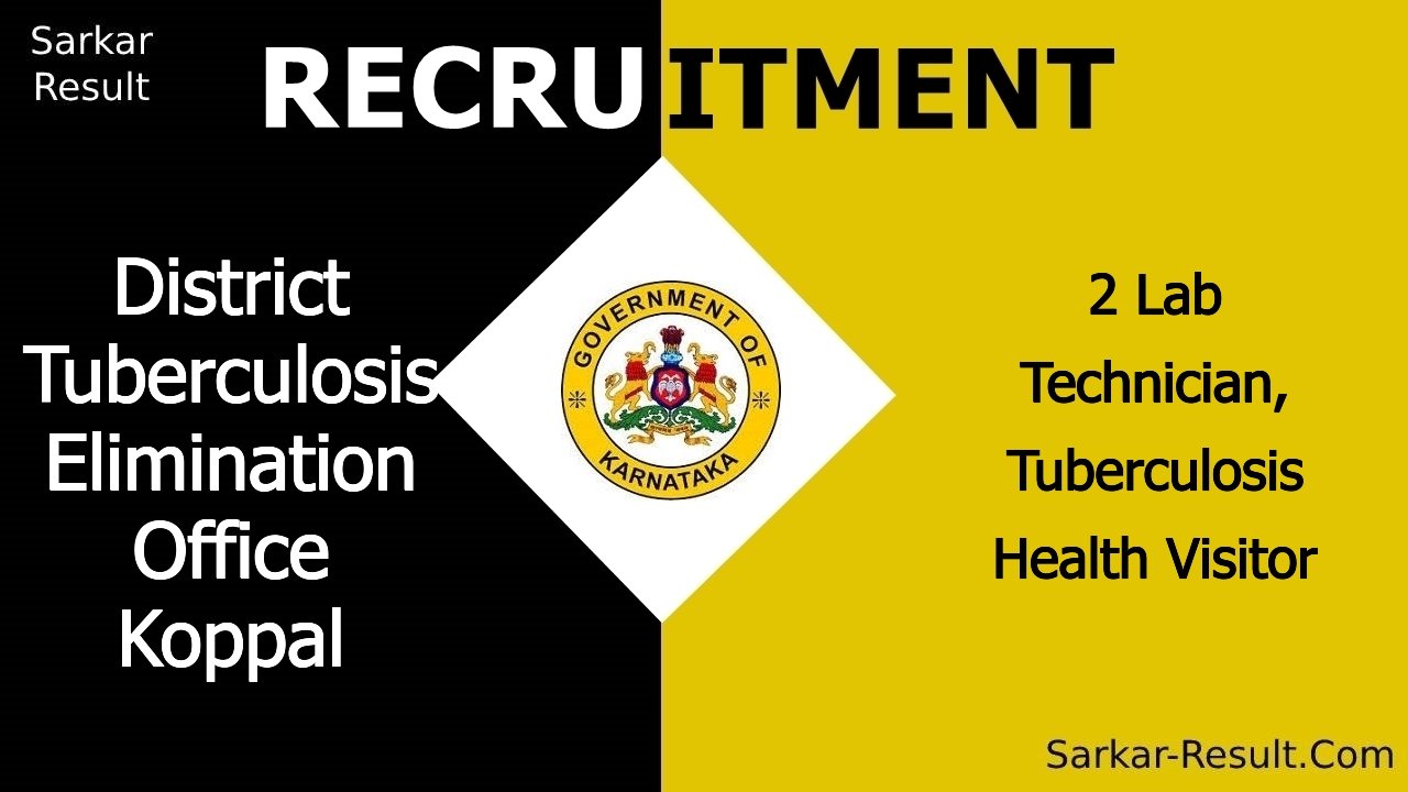 district tuberculosis elimination office koppal recruitment 2024 apply online for 2 lab technician tuberculosis health visitor out