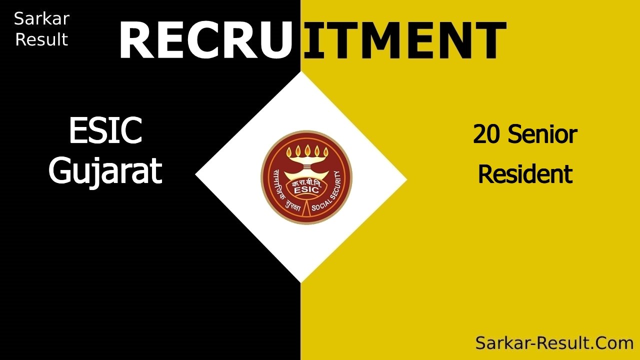 esic gujarat recruitment 2024 walk in interview for 20 senior resident out