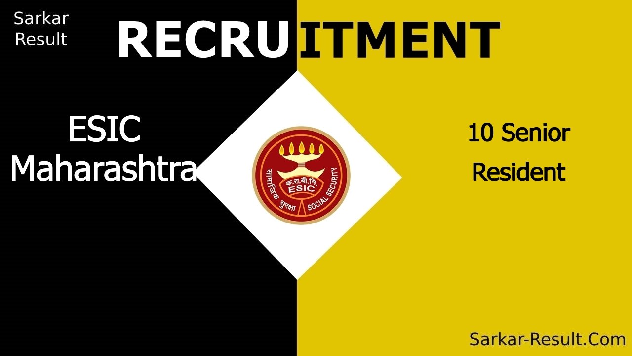 esic maharashtra recruitment 2024 walk in interview for 10 senior resident out