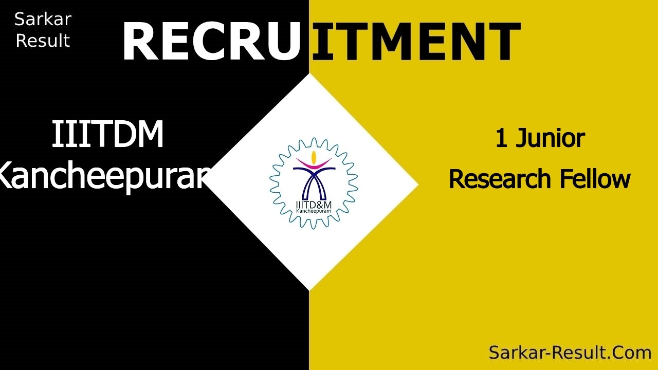 iiitdm kancheepuram recruitment 2024 apply online for 1 junior research fellow 2 out