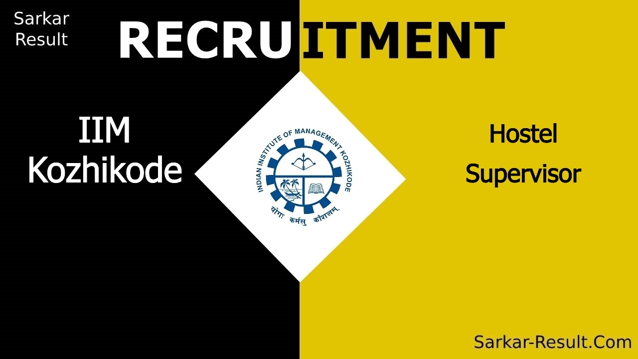 iim kozhikode recruitment 2024 apply online for hostel supervisor out