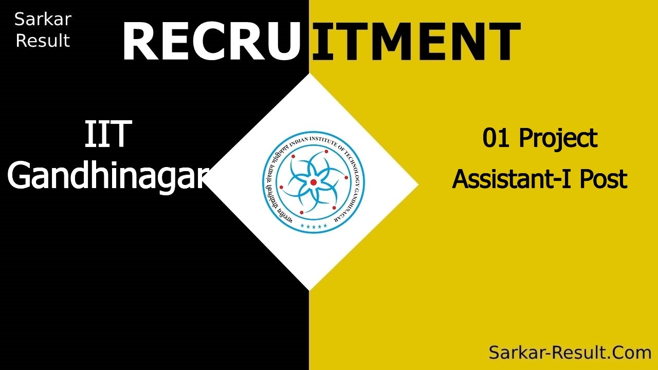 iit gandhinagar recruitment 2024 apply for 01 project assistant i post out