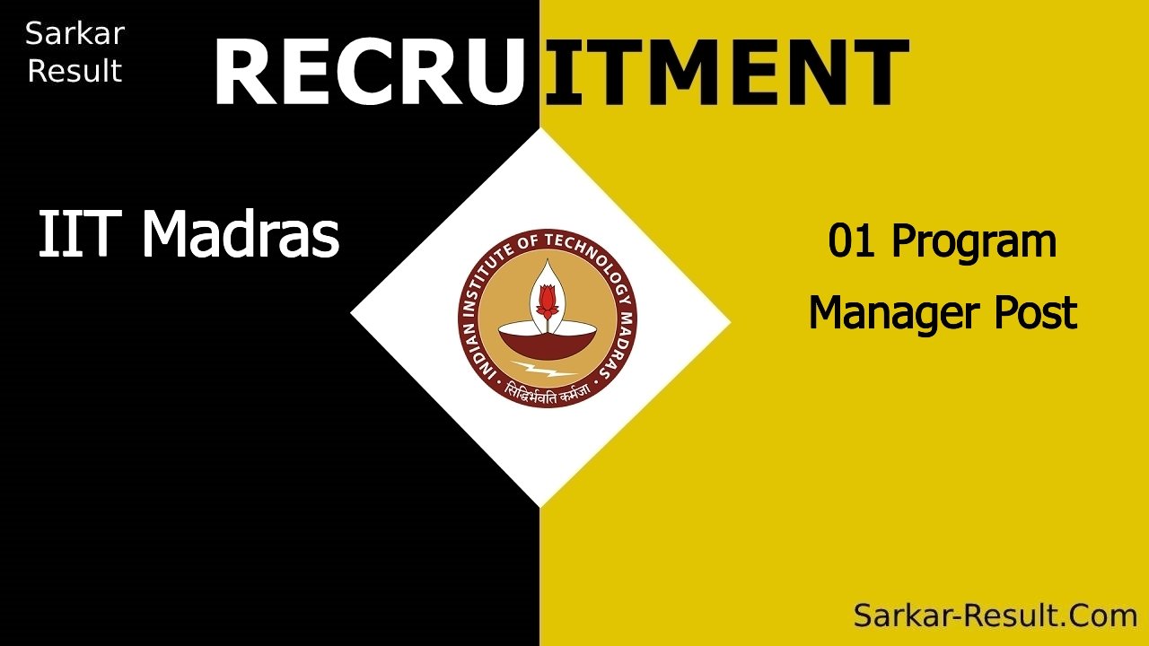iit madras recruitment 2024 apply online for 01 program manager post out