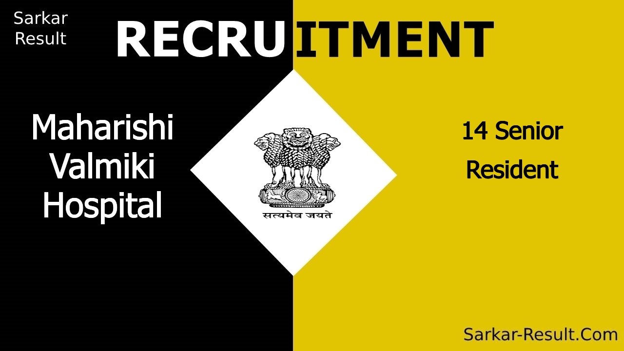 maharishi valmiki hospital recruitment 2024 walk in interview for 14 senior resident out