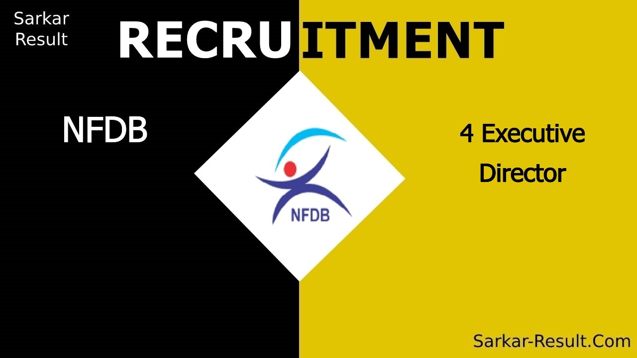 nfdb recruitment 2024 apply offline for 4 executive director out