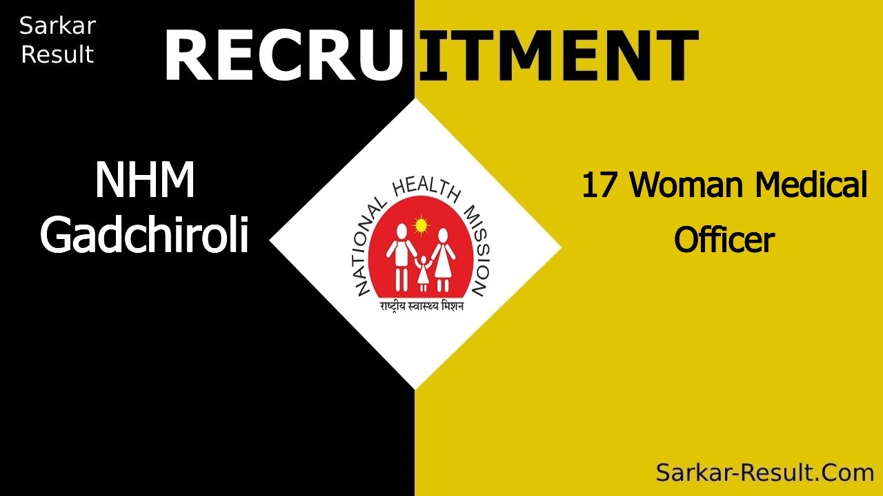 nhm gadchiroli recruitment 2024 walk in interview for 17 woman medical officer out
