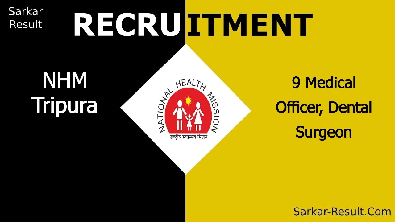 nhm tripura recruitment 2024 walk in interview for 9 medical officer dental surgeon out