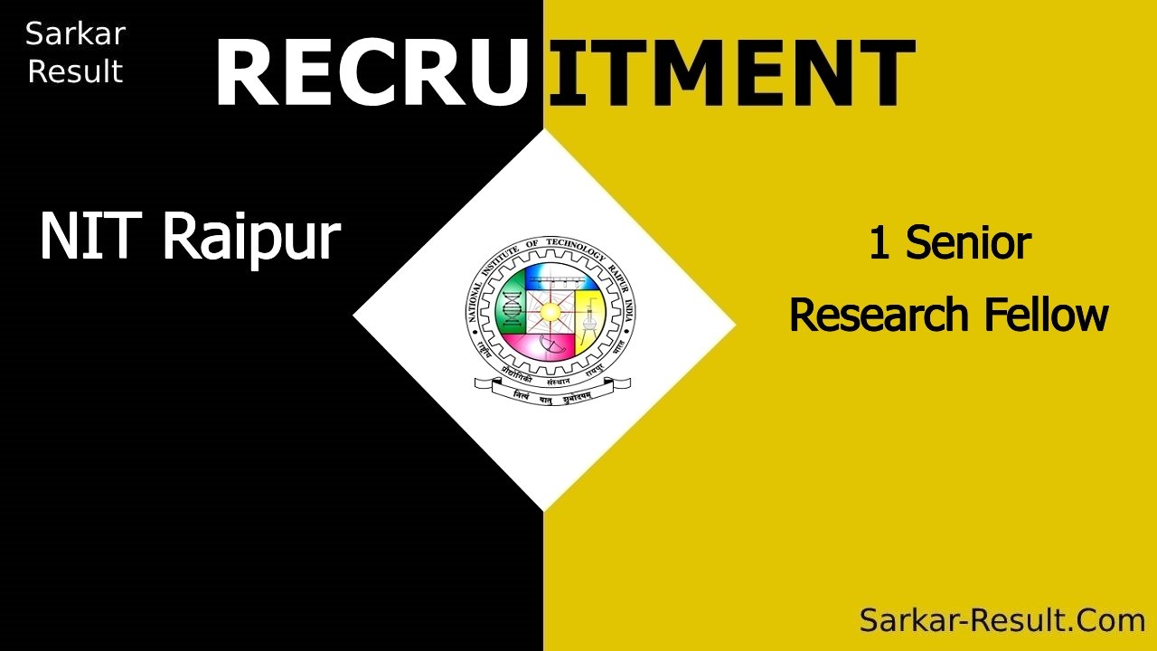 nit raipur recruitment 2024 walk in interview for 1 senior research fellow out