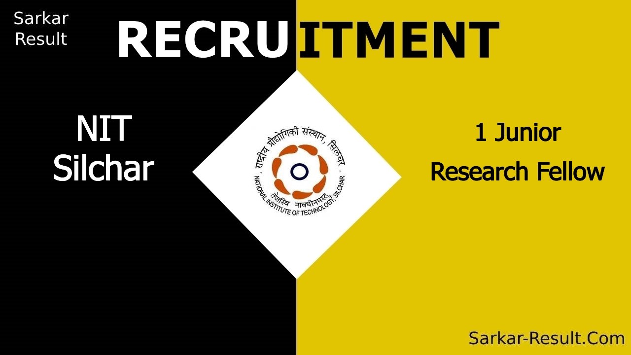 nit silchar recruitment 2024 apply offline for 1 junior research fellow out