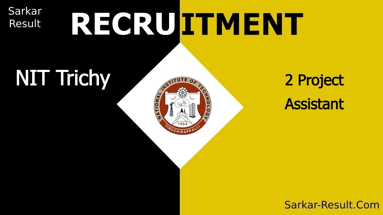 nit trichy recruitment 2024 walk in interview for 2 project assistant out