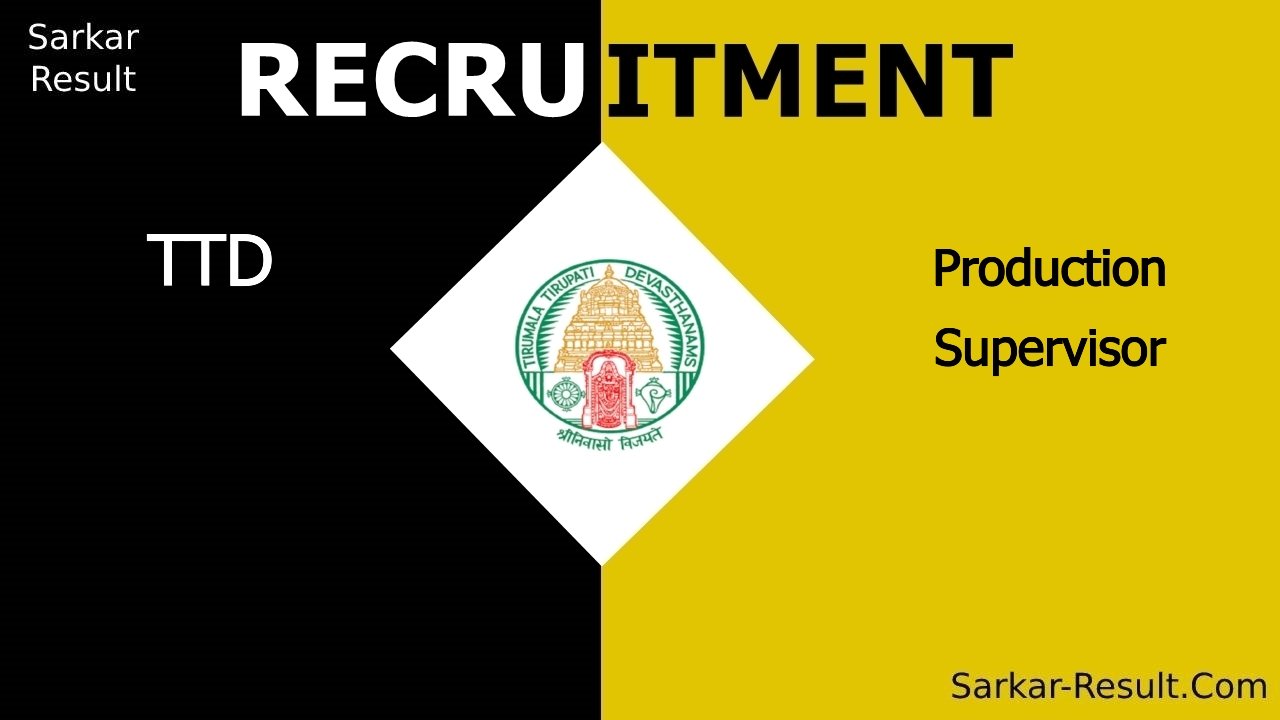 ttd recruitment 2024 walk in interview for production supervisor out