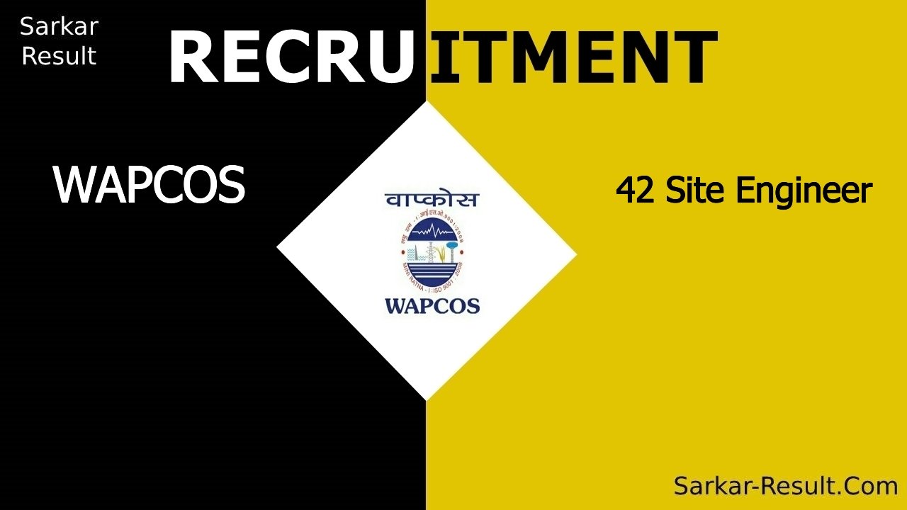 wapcos recruitment 2024 apply for 42 site engineer out