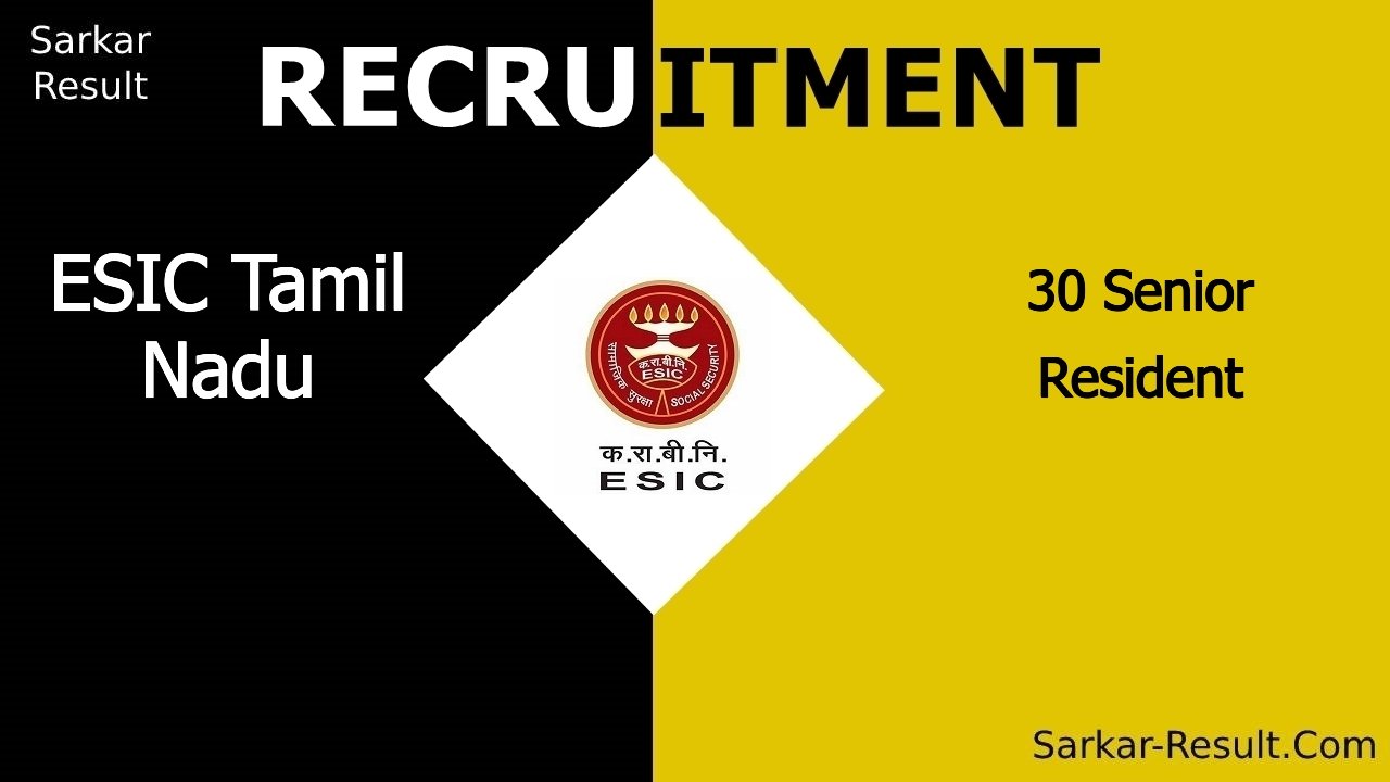esic tamil nadu recruitment 2024 walk in interview for 30 senior resident out