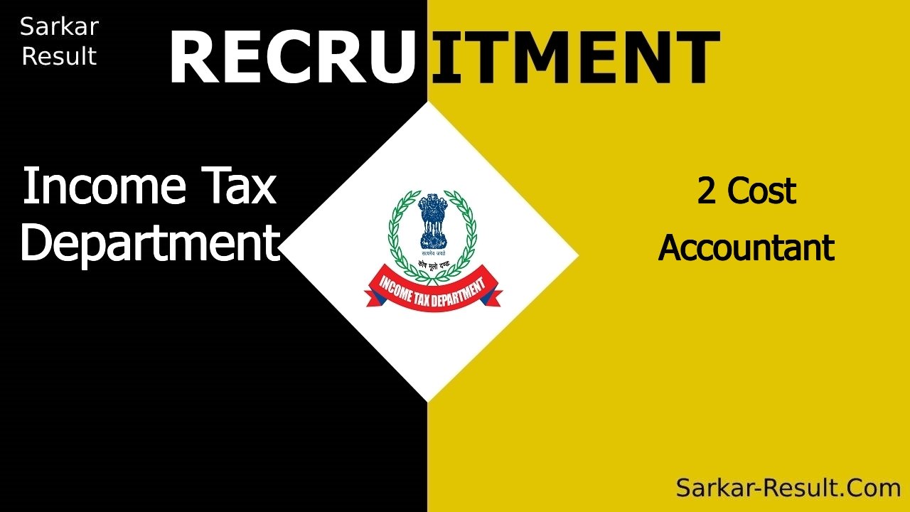 income tax department recruitment 2024 apply offline for 2 cost accountant out